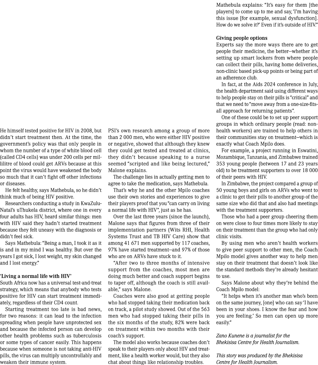 He himself tested positive for HIV in 2008, but didn’t start treatment then. At the time, the government’s policy was...
