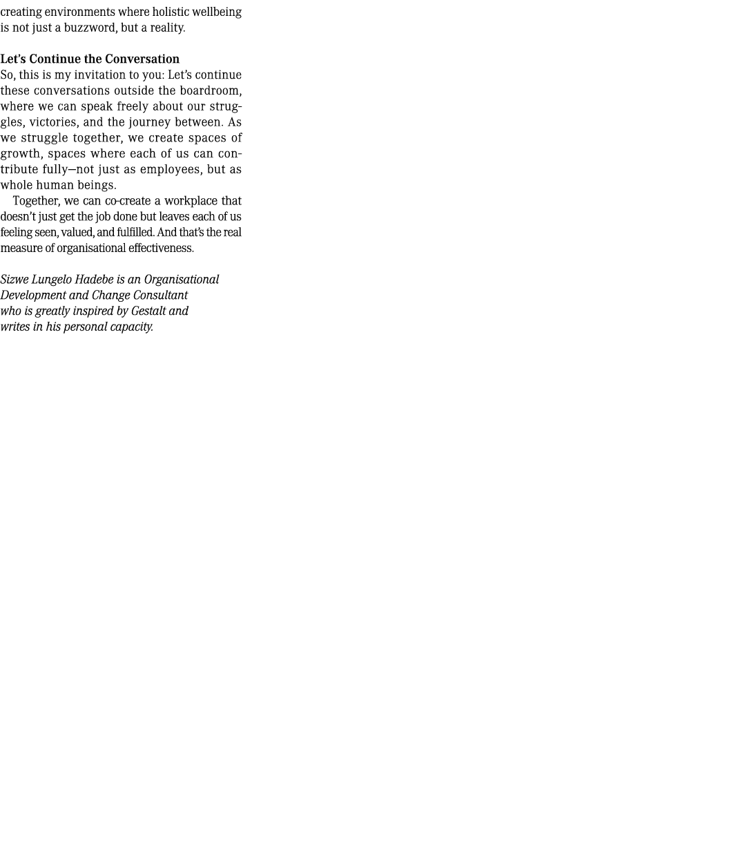 creating environments where holistic wellbeing is not just a buzzword, but a reality. Let’s Continue the Conversation...