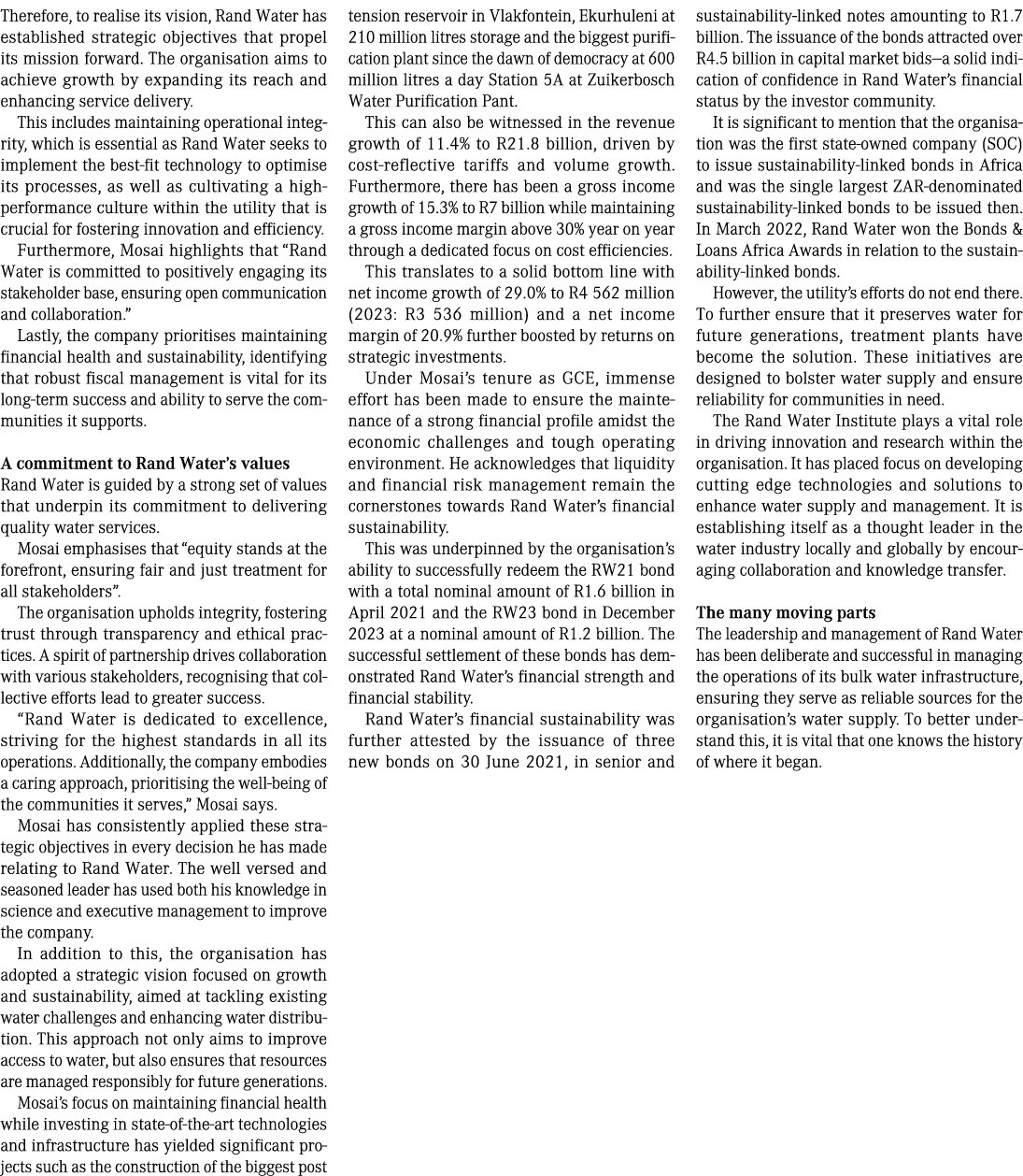Therefore, to realise its vision, Rand Water has established strategic objectives that propel its mission forward. Th...
