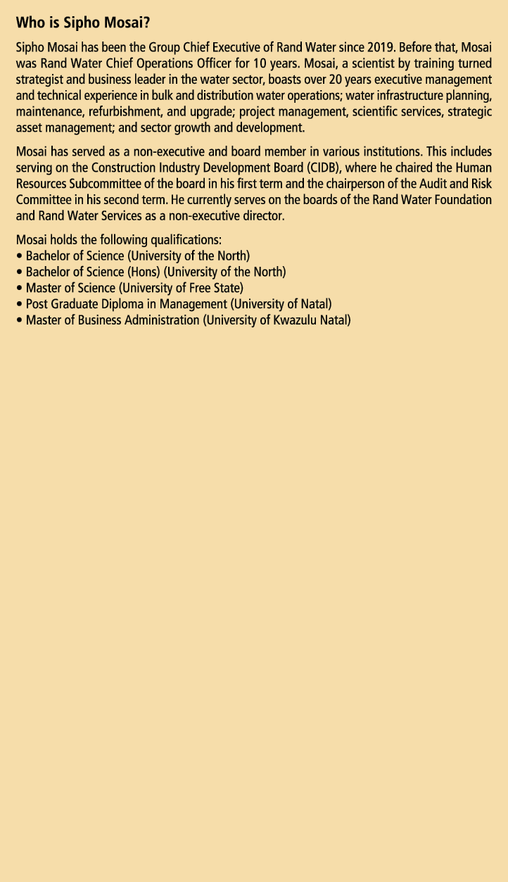 Who is Sipho Mosai? Sipho Mosai has been the Group Chief Executive of Rand Water since 2019. Before that, Mosai was R...