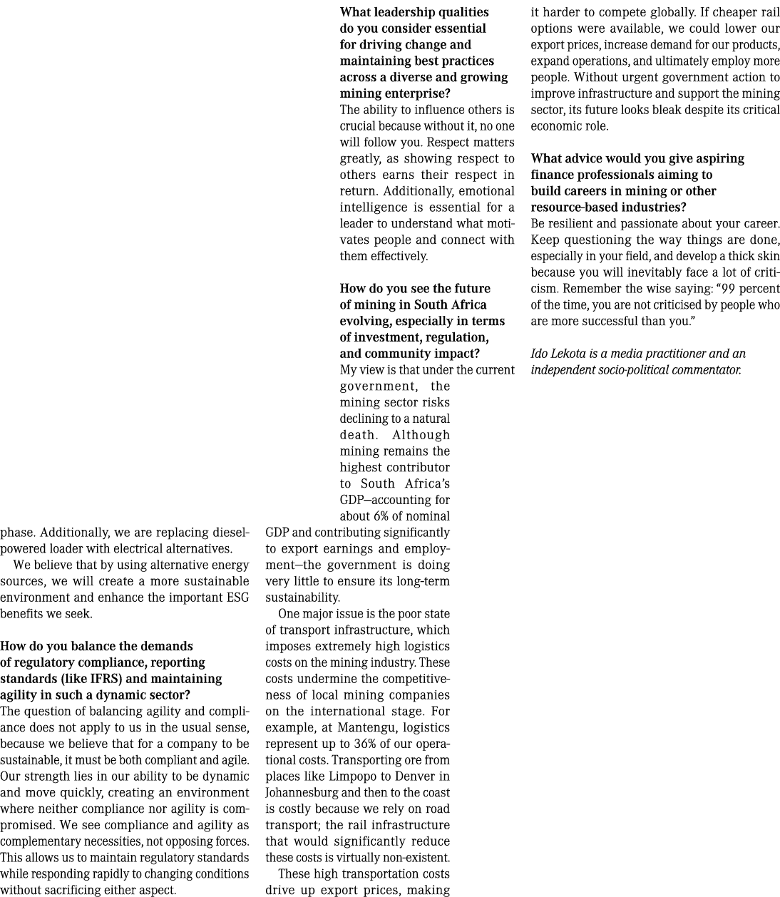 phase. Additionally, we are replacing diesel powered loader with electrical alternatives. We believe that by using al...