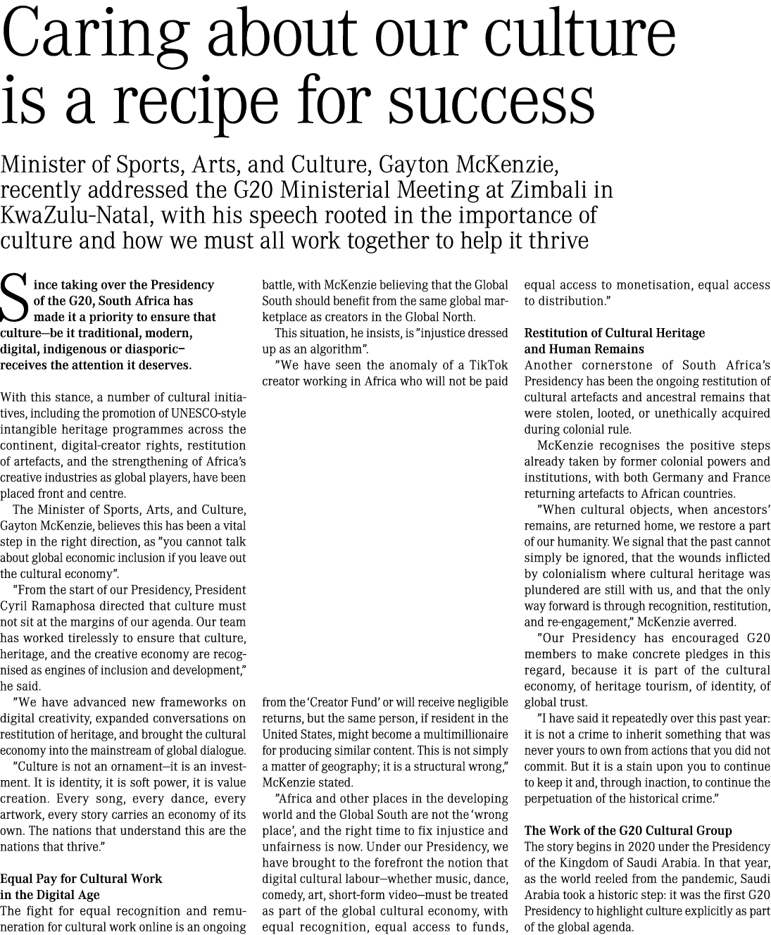 Caring about our culture is a recipe for success Minister of Sports, Arts, and Culture, Gayton McKenzie, recently add...