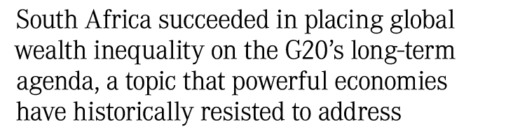 South Africa succeeded in placing global wealth inequality on the G20’s long term agenda, a topic that powerful econo...