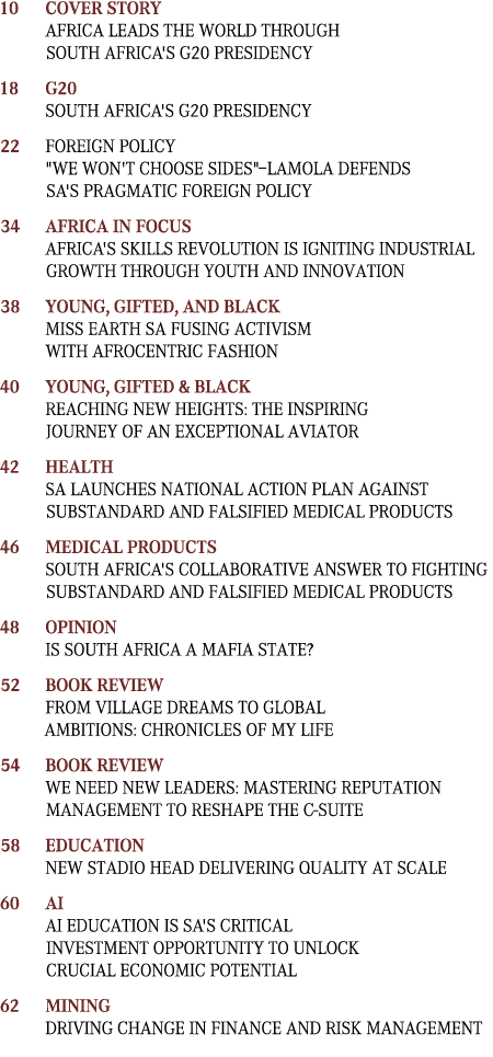 10 Cover Story Africa leads the world through South Africa's G20 Presidency 18 G20 South Africa's G20 Presidency 22 F...