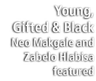 Young, Gifted & Black Neo Makgale and Zabelo Hlabisa featured