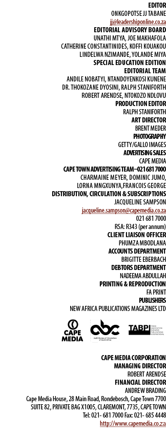 EDITOR Onkgopotse JJ Tabane jj@leadershiponline.co.za Editorial Advisory Board Unathi Mtya, Joe Makhafola Catherine C...