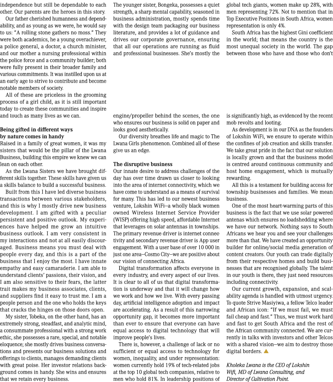 independence but still be dependable to each other. Our parents are the heroes in this story. Our father cherished hu...
