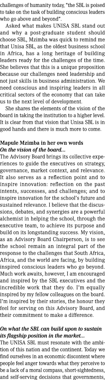 challenges of humanity today, “the SBL is poised to take on the task of building conscious leaders who go above and b...
