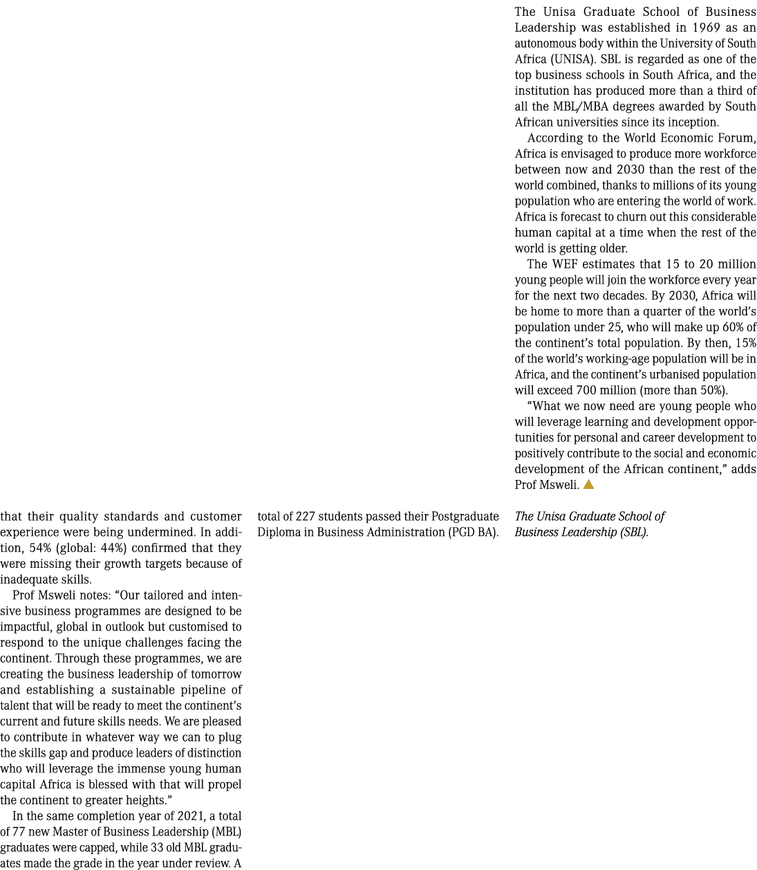 that their quality standards and customer experience were being undermined. In addition, 54% (global: 44%) confirmed ...