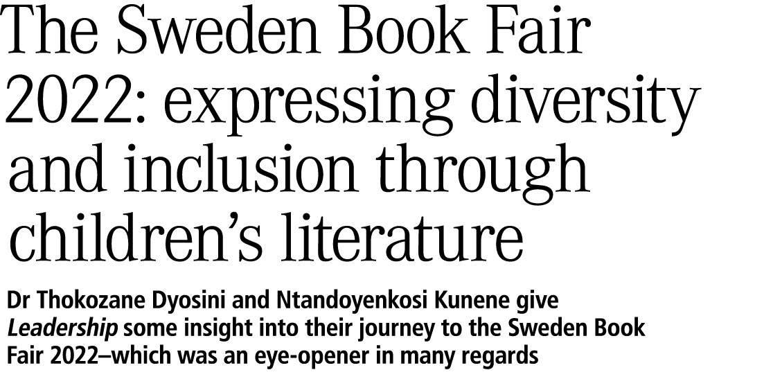 The Sweden Book Fair 2022: expressing diversity and inclusion through children’s literature Dr Thokozane Dyosini and ...