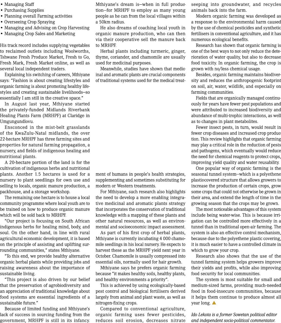 • Managing Staff • Purchasing Supplies • Planning overall Farming activities • Overseeing Crop Spraying • Managing an...