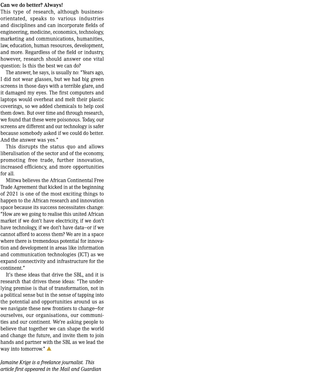 Can we do better? Always! This type of research, although business orientated, speaks to various industries and disci...