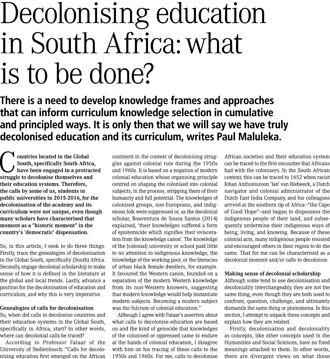 Decolonising education in South Africa: what is to be done? There is a need to develop knowledge frames and approache...