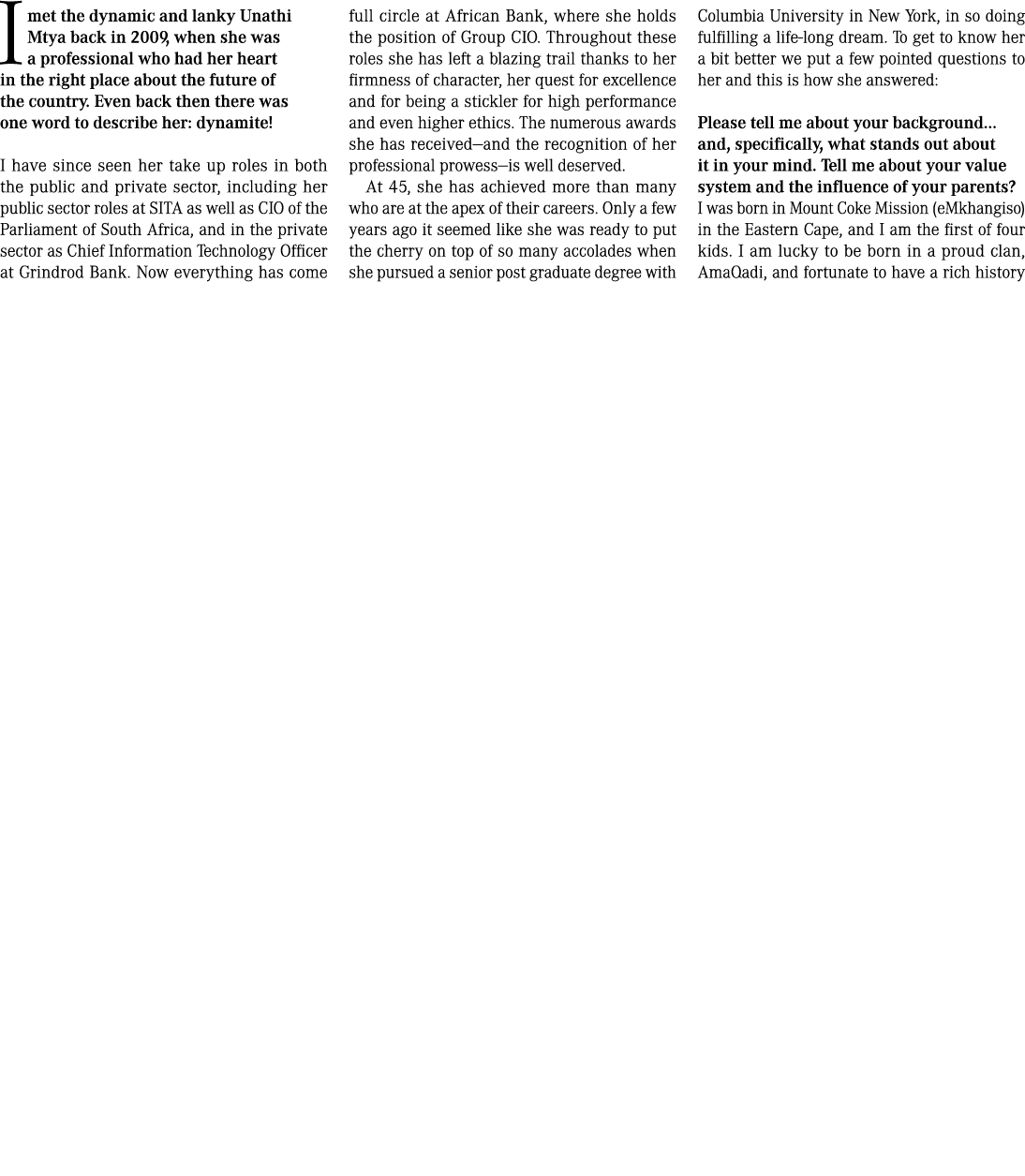 I met the dynamic and lanky Unathi Mtya back in 2009, when she was a professional who had her heart in the right plac...