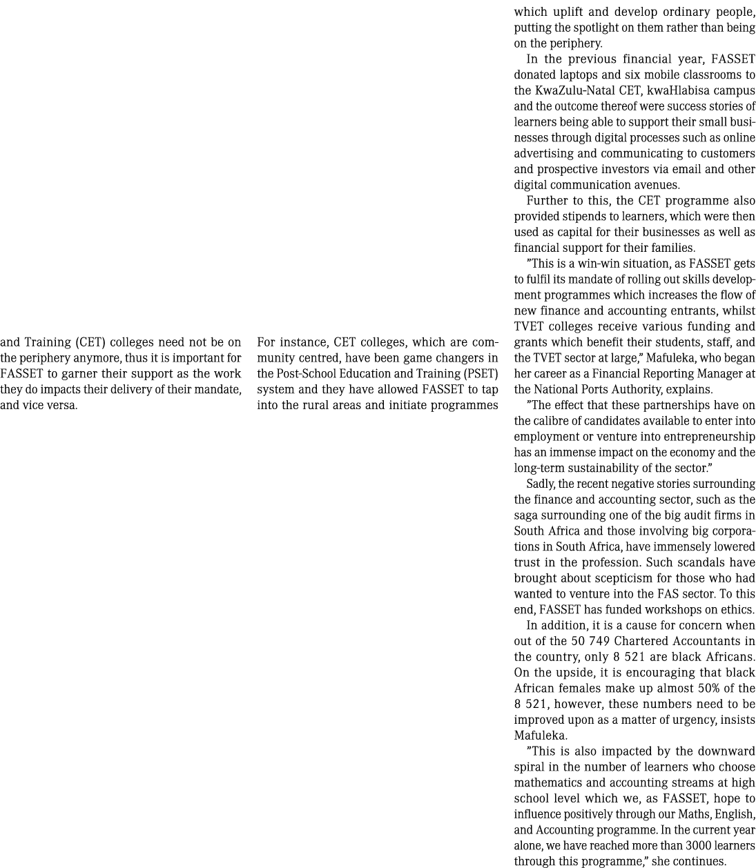 and Training (CET) colleges need not be on the periphery anymore, thus it is important for FASSET to garner their sup...