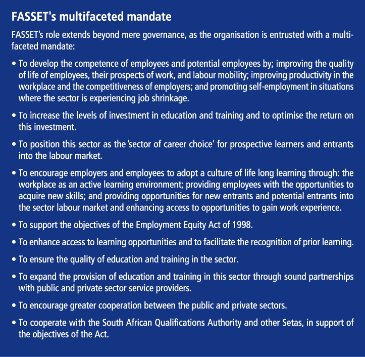 FASSET's multifaceted mandate FASSET's role extends beyond mere governance, as the organisation is entrusted with a m...