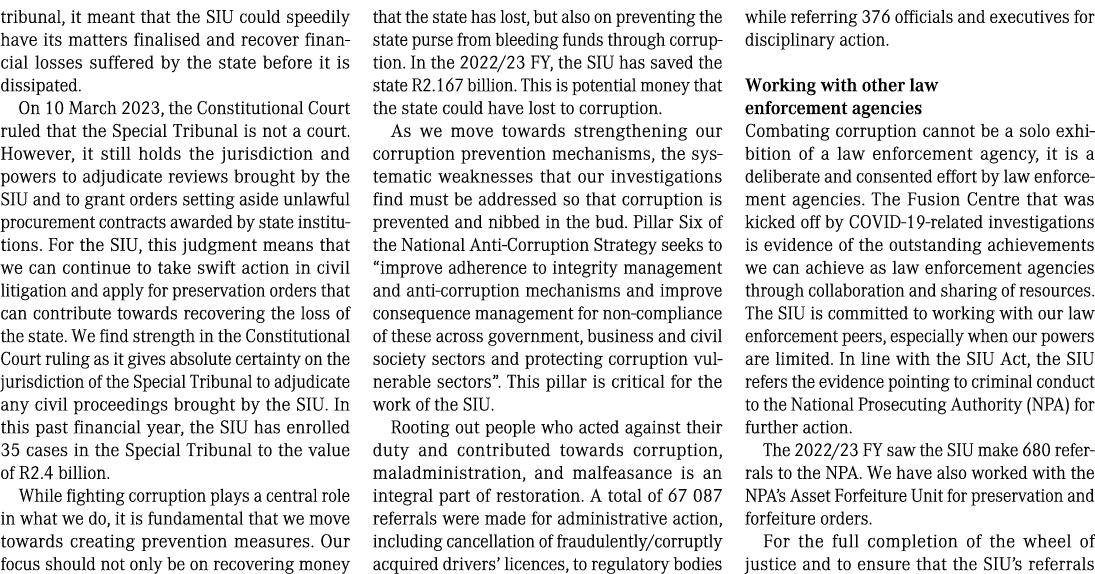 tribunal, it meant that the SIU could speedily have its matters finalised and recover financial losses suffered by th...