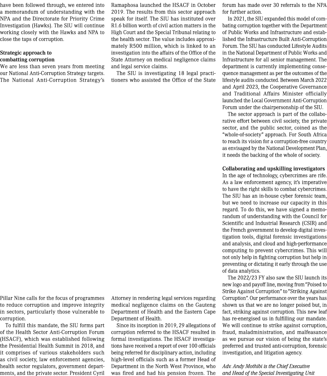 have been followed through, we entered into a memorandum of understanding with the NPA and the Directorate for Priori...