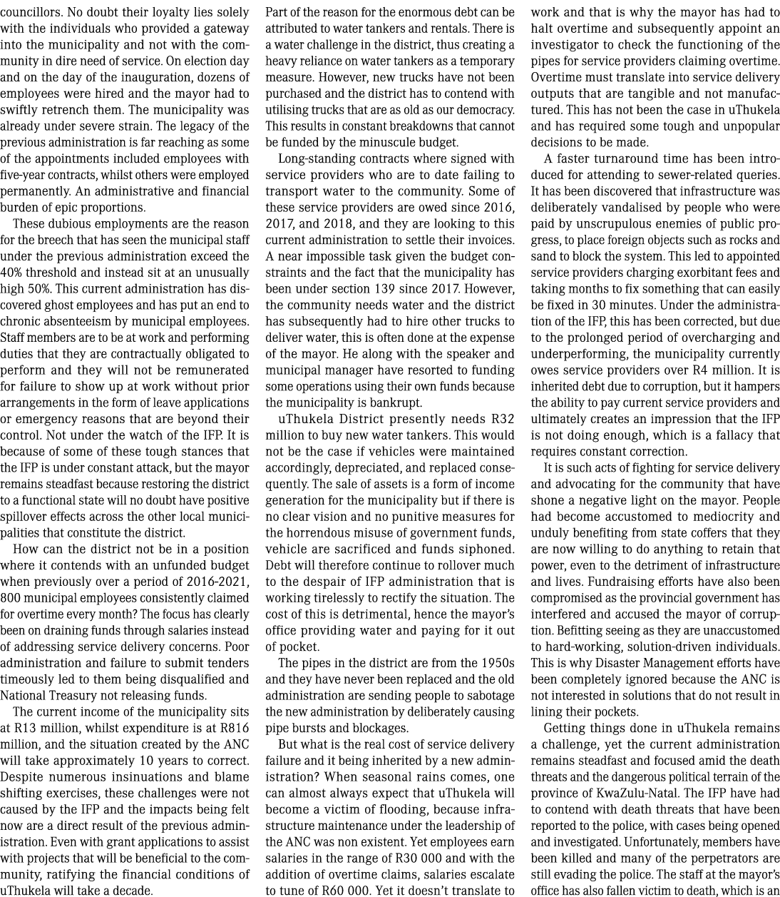 councillors. No doubt their loyalty lies solely with the individuals who provided a gateway into the municipality and...