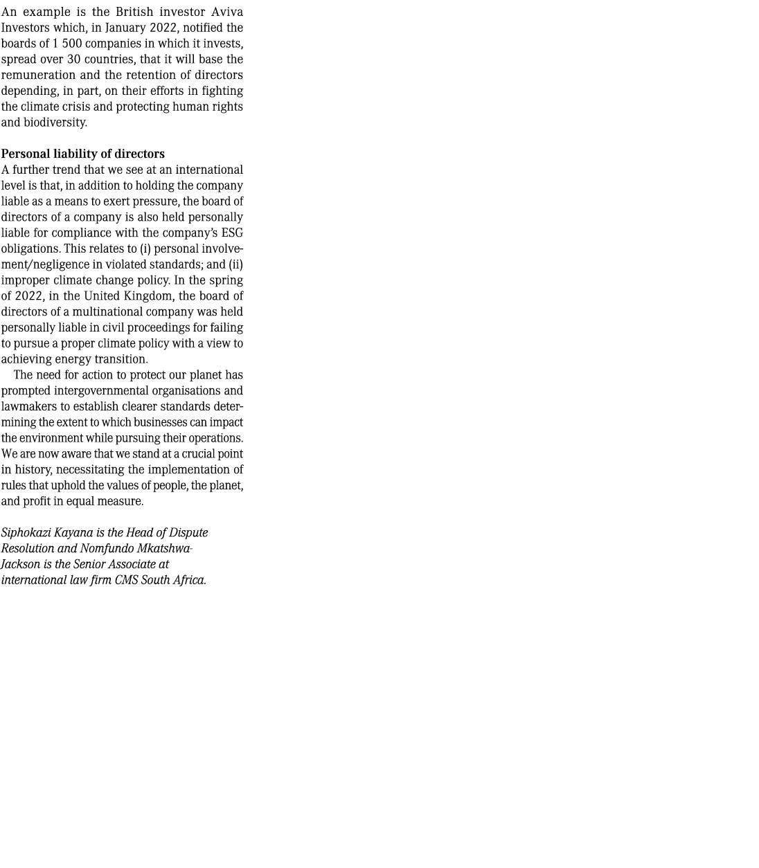 An example is the British investor Aviva Investors which, in January 2022, notified the boards of 1 500 companies in ...