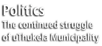 Politics The continued struggle of uThukela Municipality