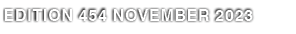 EDITION 454 NOVEMBER 2023