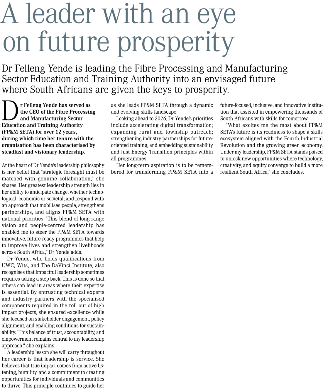 A leader with an eye on future prosperity Dr Felleng Yende is leading the Fibre Processing and Manufacturing Sector E...