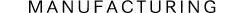 Manufacturing
