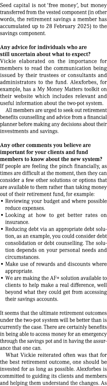 Seed capital is not ‘free money’, but money transferred from the vested component (in other words, the retirement sav...