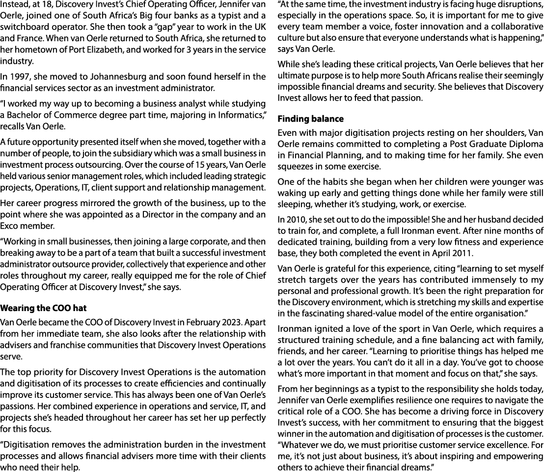 Instead, at 18, Discovery Invest’s Chief Operating Officer, Jennifer van Oerle, joined one of South Africa’s Big four...