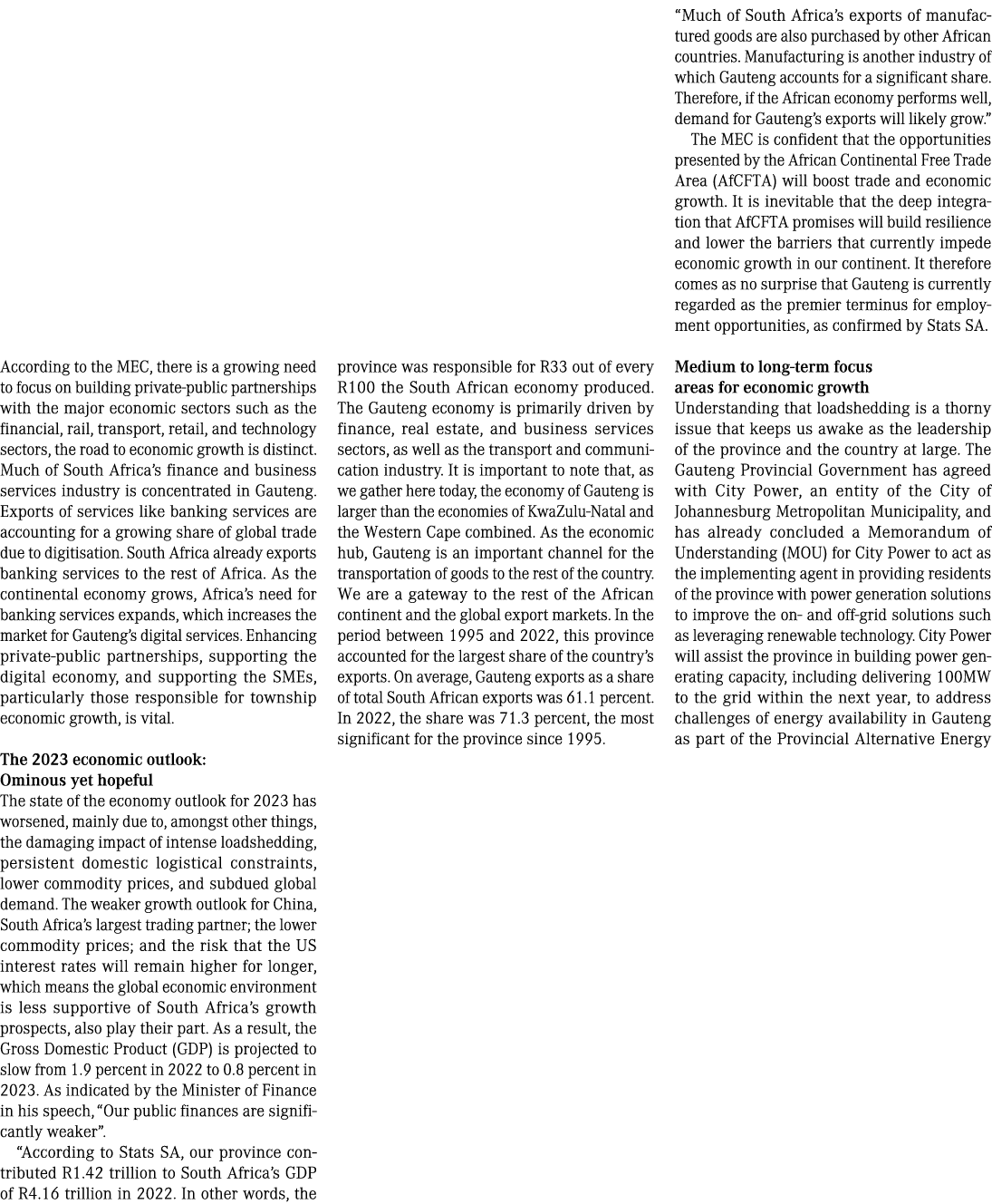 According to the MEC, there is a growing need to focus on building private public partnerships with the major economi...