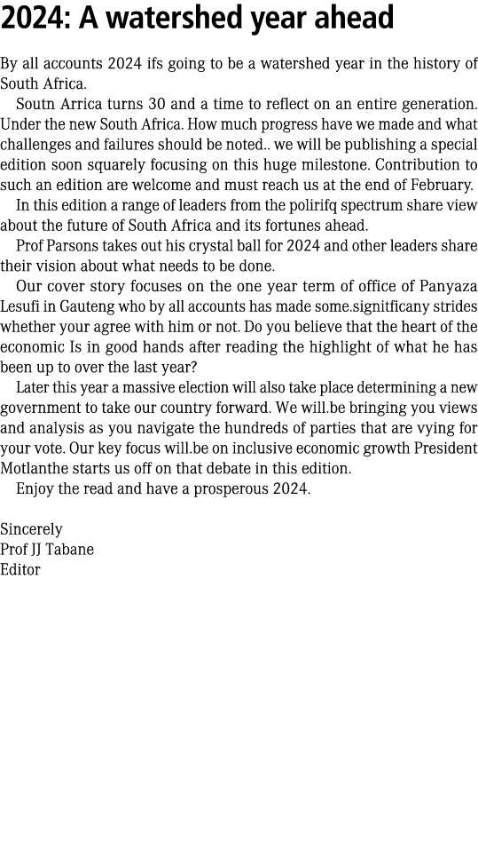 2024: A watershed year ahead By all accounts 2024 ifs going to be a watershed year in the history of South Africa. So...