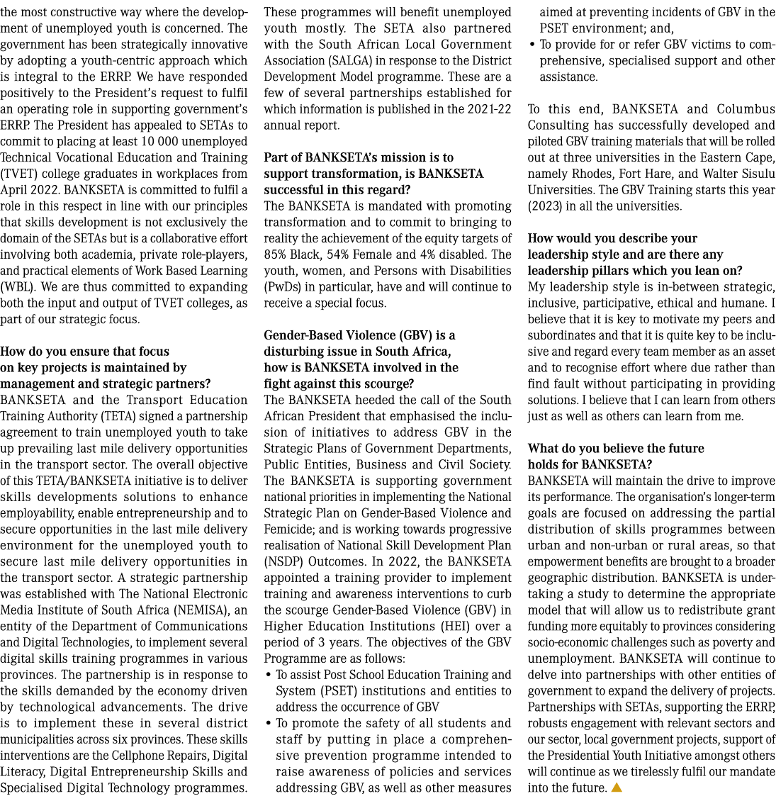 the most constructive way where the development of unemployed youth is concerned. The government has been strategical...