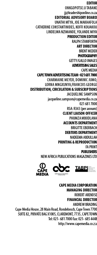 EDITOR Onkgopotse JJ Tabane jj@leadershiponline.co.za Editorial Advisory Board Unathi Mtya, Joe Makhafola Catherine C...