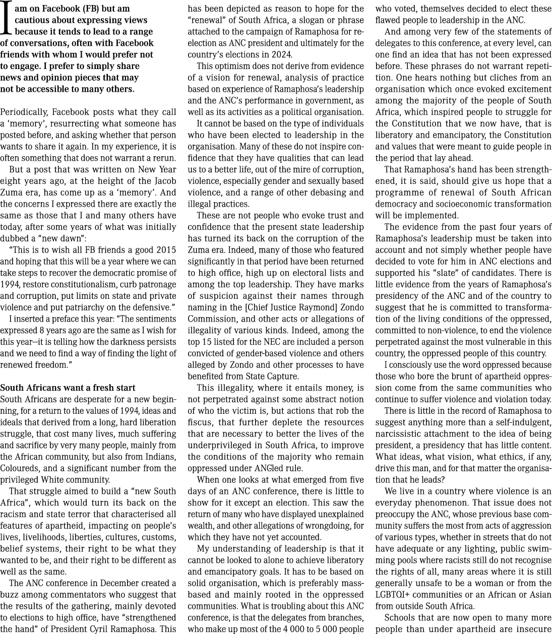 I am on Facebook (FB) but am cautious about expressing views because it tends to lead to a range of conversations, of...