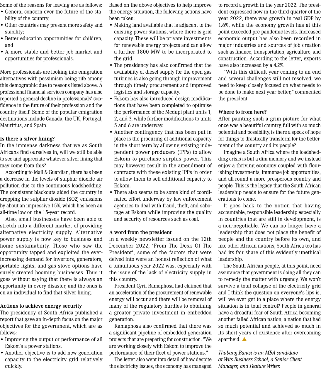Some of the reasons for leaving are as follows: • General concern over the future of the stability of the country; • ...
