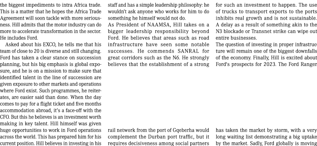 the biggest impediments to intra Africa trade. This is a matter that he hopes the Africa Trade Agreement will soon ta...