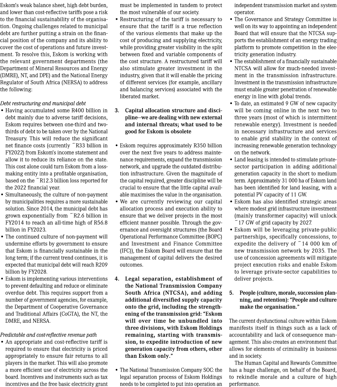 Eskom’s weak balance sheet, high debt burden, and lower than cost reflective tariffs pose a risk to the financial sus...