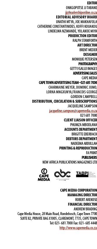 EDITOR Onkgopotse JJ Tabane jj@leadershiponline.co.za Editorial Advisory Board Unathi Mtya, Joe Makhafola Catherine C...