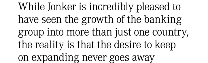 While Jonker is incredibly pleased to have seen the growth of the banking group into more than just one country, the ...