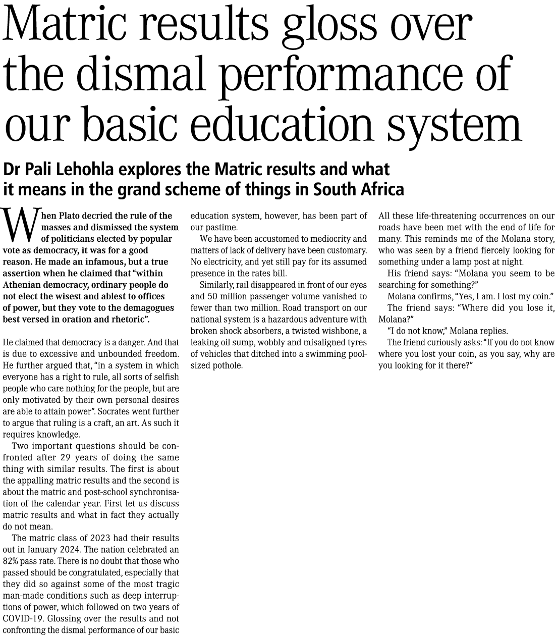 Matric results gloss over the dismal performance of our basic education system Dr Pali Lehohla explores the Matric re...