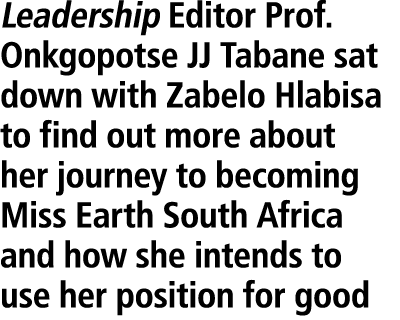 Leadership Editor Prof. Onkgopotse JJ Tabane sat down with Zabelo Hlabisa to find out more about her journey to becom...