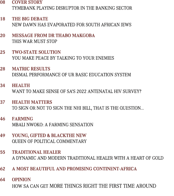 08 Cover Story TymeBank playing disruptor in the banking sector 18 The Big Debate New Dawn has evaporated for South A...