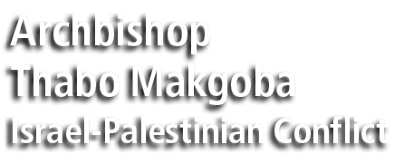 Archbishop Thabo Makgoba Israel Palestinian Conflict 