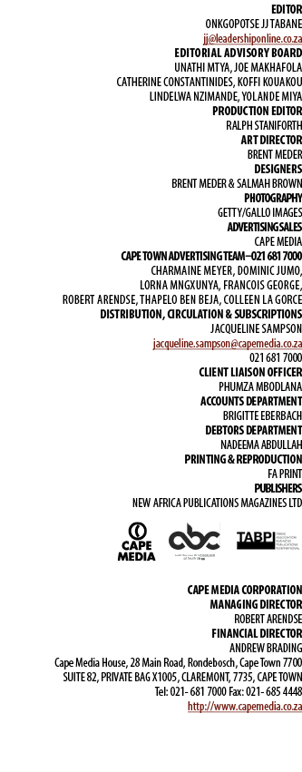 EDITOR Onkgopotse JJ Tabane jj@leadershiponline.co.za Editorial Advisory Board Unathi Mtya, Joe Makhafola Catherine C...