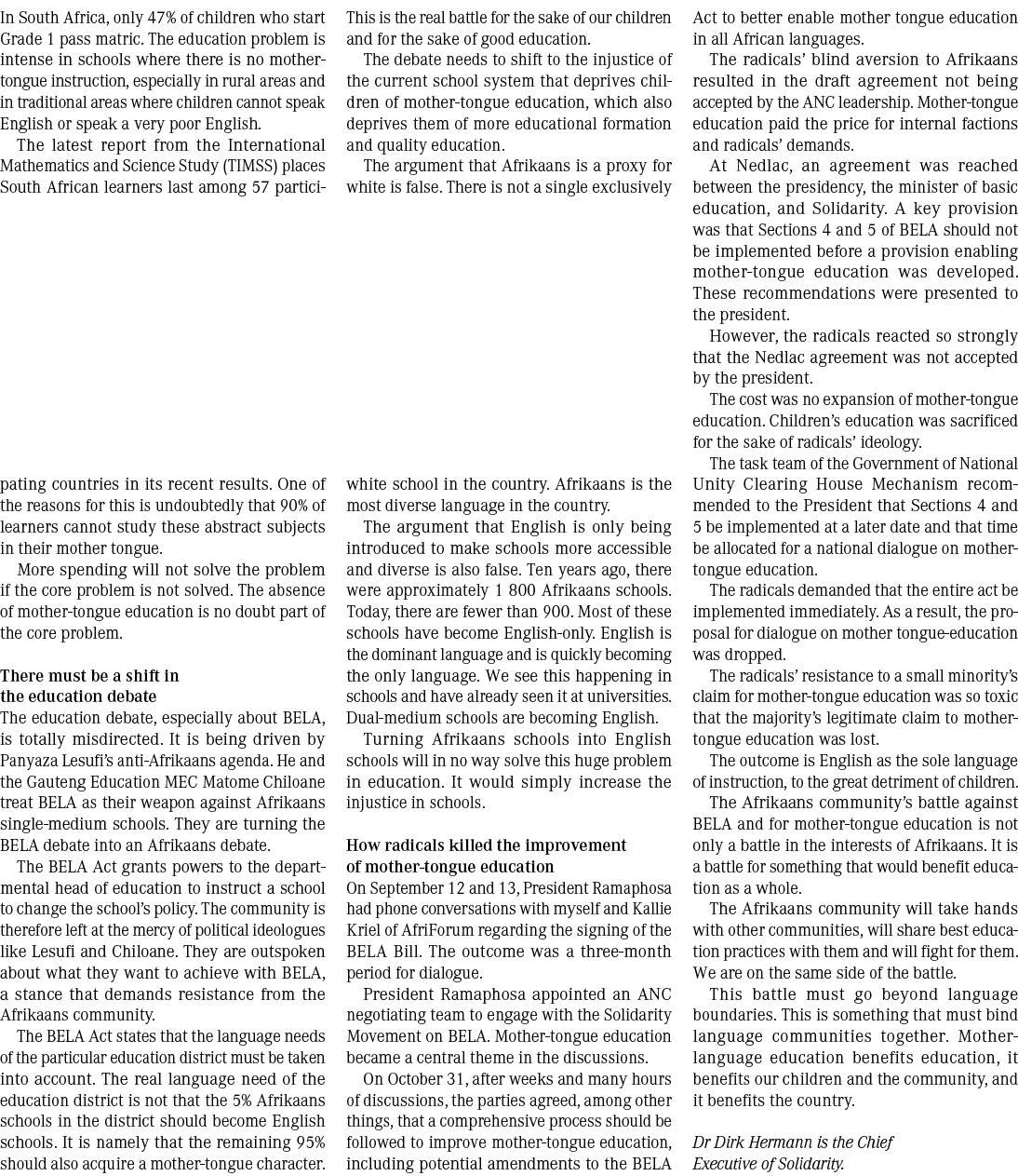 In South Africa, only 47% of children who start Grade 1 pass matric. The education problem is intense in schools wher...