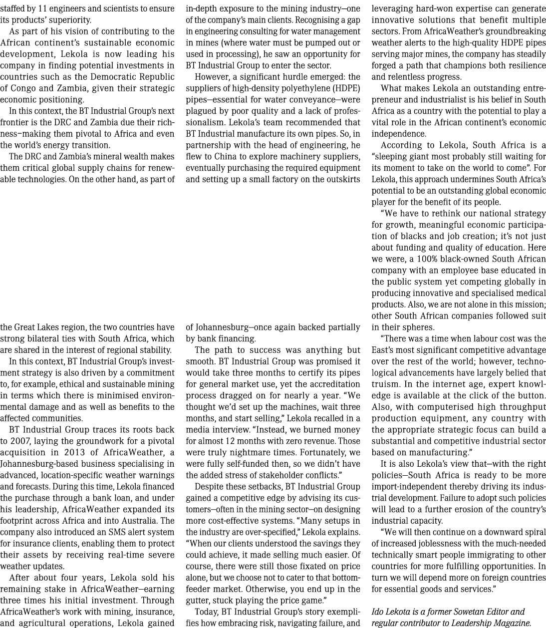 staffed by 11 engineers and scientists to ensure its products’ superiority. As part of his vision of contributing to ...