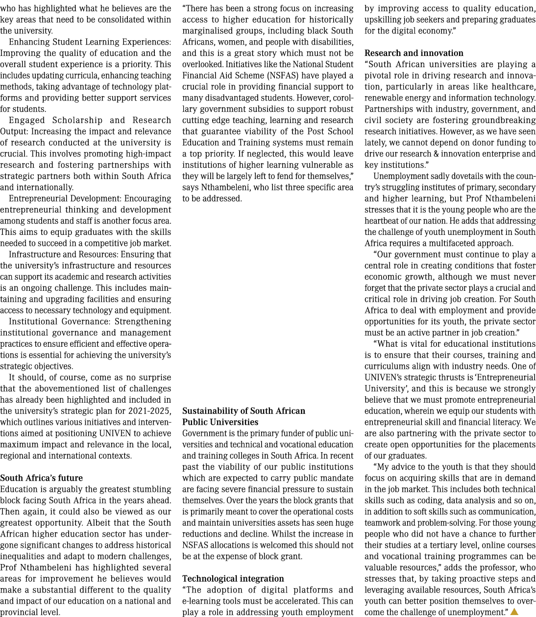 who has highlighted what he believes are the key areas that need to be consolidated within the university. Enhancing ...