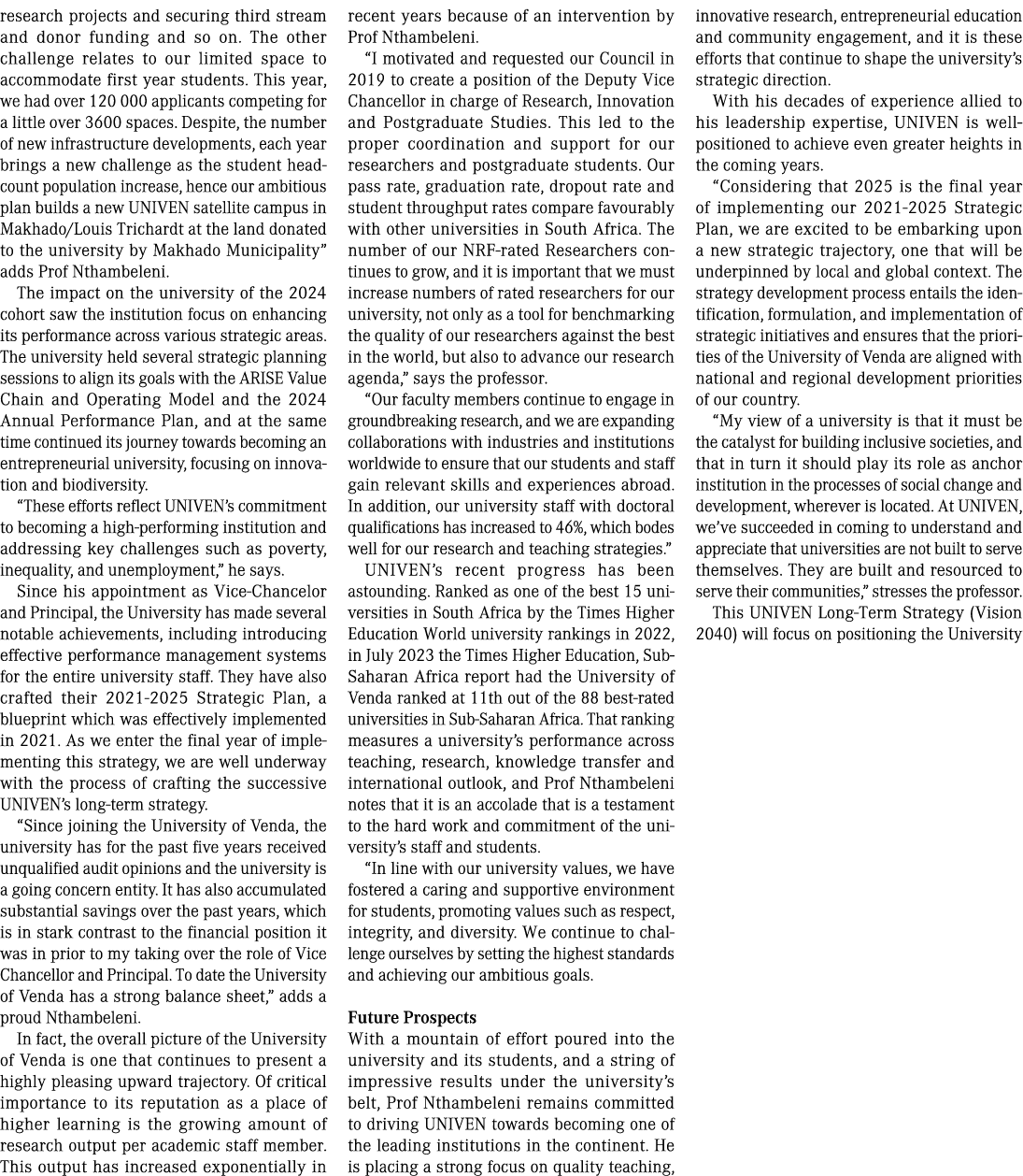 research projects and securing third stream and donor funding and so on. The other challenge relates to our limited s...