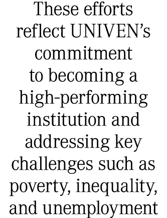 These efforts reflect UNIVEN’s commitment to becoming a high performing institution and addressing key challenges suc...